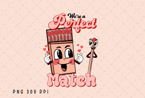We’re a Perfect Match Valentine’s Day: The Ultimate Guide
